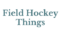 Field Hockey Things