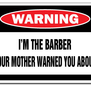 6 x 9 in. I Am the Barber Warning Decal - Haircut Shop Hair Stylist Salon Manicure