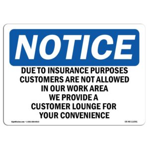7 x 10 in. OSHA Notice Sign - Due to Insurance Purposes Customers Are Not Allowed