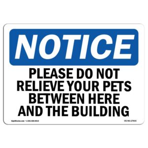 7 x 10 in. OSHA Notice Sign - Please Do Not Relieve Your Pets Between Here & The Building
