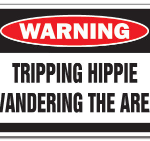 8 x 12 in. Tripping Hippie Wandering Warning Decal - Drugs Trip Stoned Weed Grass 4-20