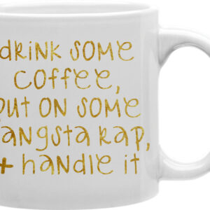 Ghandle - Drink Some Coffee - Put on Some Gangsta Rap - PLus Handie It Mug