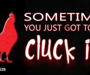 KC-11529 1.5 x 3 in. Sometimes You Just Got to Say Cluck It Novelty Metal Key Chain