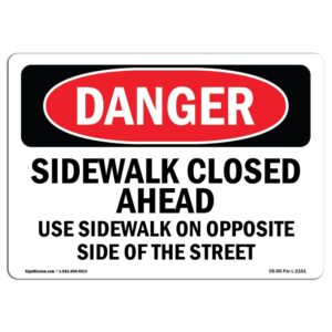 OS-DS-D-35-L-2161 OSHA Danger Sign - Sidewalk Closed Ahead Use Sidewalk on Opposite