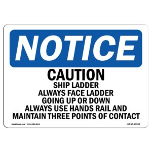OS-NS-A-710-L-10502 7 x 10 in. OSHA Notice Sign - Caution Ship Ladder Always Face Ladder Going