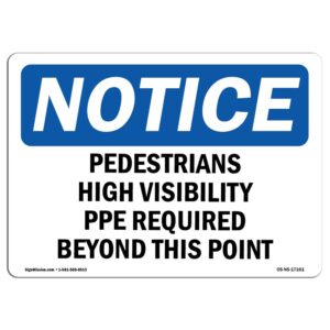 OS-NS-A-710-L-17161 7 x 10 in. OSHA Notice Sign - Pedestrians High Visibility PPE Required