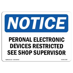 OS-NS-A-710-L-17185 7 x 10 in. OSHA Notice Sign - Personal Electronic Devices Restricted See
