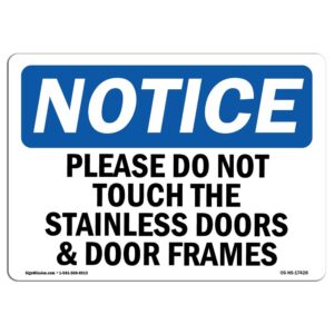 OS-NS-A-710-L-17428 7 x 10 in. OSHA Notice Sign - Please Do Not Touch the Stainless Doors