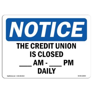 OS-NS-A-710-L-18559 7 x 10 in. OSHA Notice Sign - The Credit Union is Closed Am to PM Daily
