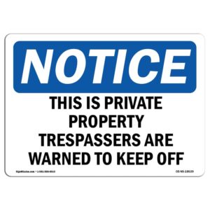 OS-NS-A-710-L-18639 7 x 10 in. OSHA Notice Sign - This is Private Property Trespassers Are Warned to Keep Off