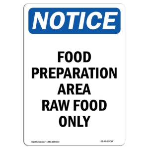 OS-NS-A-710-V-15714 7 x 10 in. OSHA Notice Sign - Notice Food Preparation Area Raw Food Only
