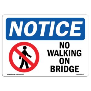 OS-NS-P-1014-L-15030 10 x 14 in. OSHA Notice Sign - No Walking on Bridge with Symbol