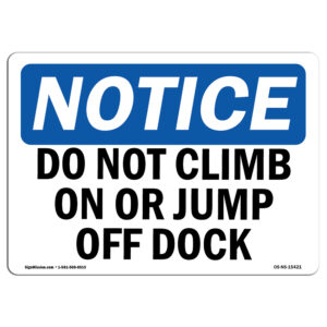 OS-NS-P-1014-L-15421 Notice Do Not Climb on or Jump Off Dock OSHA Plastic Sign