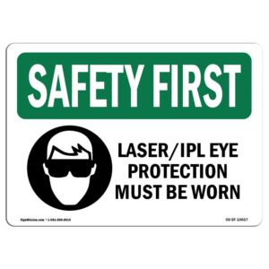 OS-SF-P-710-L-10667 OSHA Safety First Sign - Laser Ipl Eye Protection Must Be Worn with Symbol