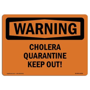 OS-WS-A-710-L-12020 7 x 10 in. OSHA Warning Sign - Cholera Quarantine Keep Out