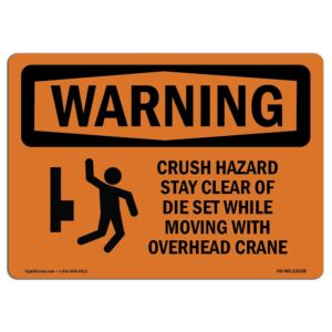 OS-WS-A-710-L-12538 7 x 10 in. OSHA Warning Sign - Crush Hazard Stay Clear of Die Set