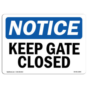 OSHA Notice Sign - Keep Gate Closed