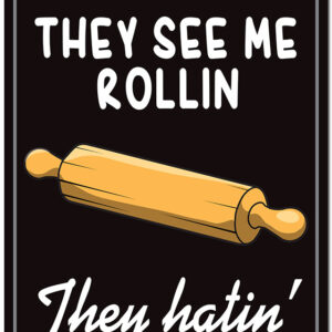 P-812 They See Me Rollin They Hatin 12 x 8 in. Novelty Sign - They See Me Rollin They Hatin