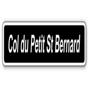 SS-Col Du Petit 4 x 18 in. Street Sign - Col Du Petit St Bernard - Tour De France Little Pass