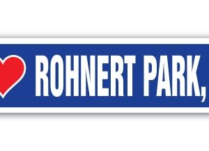 SSIL-Rohnert Park Ca Street Sign - I Love Rohnert Park, California
