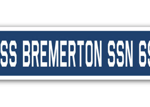 SSN-Bremerton Ssn 698 4 x 18 in. A-16 Street Sign - USS Bremerton SSN 698
