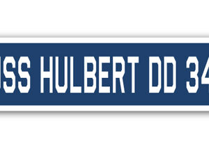 SSN-Hulbert Dd 342 4 x 18 in. A-16 Street Sign - USS Hulbert DD 342