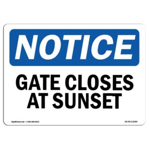 10 x 14 in. OSHA Notice Sign - Gate Closes At Sunset