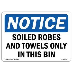 10 x 14 in. OSHA Notice Sign - Soiled Robes & Towels Only in This Bin