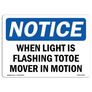 10 x 14 in. OSHA Notice Sign - When Light is Flashing Tote Mover in Motion