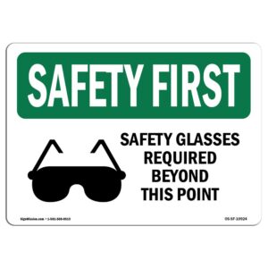 10 x 14 in. OSHA Safety First Sign - Safety Glasses Required Beyond with Symbol