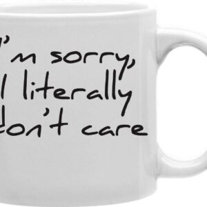 CMG11-EDM-CARE Everyday Mug - I am Sorry I am Littere Dont Care
