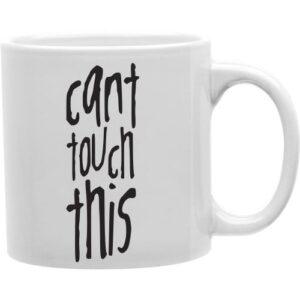 CMG11-IGC-TOUCH Cant Touch This 11 oz Ceramic Coffee Mug