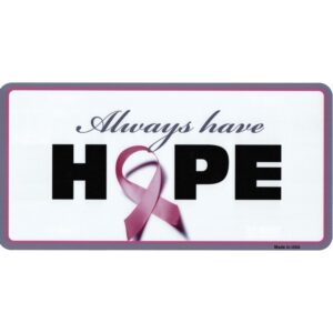LP-2898 6 x 12 in. Always Have Hope Survivor Metal License Plate