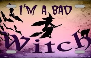 LP-8012 Im A Bad Witch Novelty Metal License Plate