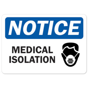 OS-NS-D-1014-25518 Covid-19 Notice Sign - Notice Medical Isolation