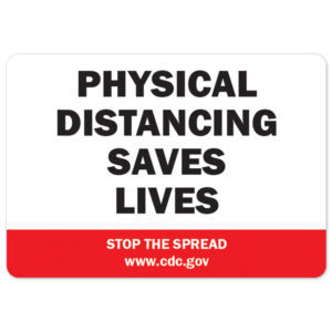 OS-NS-D-57-25503 Covid-19 Notice Sign - Physical Distancing Saves Lives