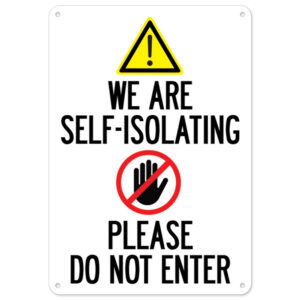 OS-NS-P-710-25486 Covid-19 Notice Sign - We Are Self-isolating Please Do Not Enter