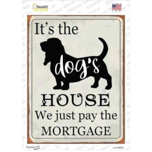 P-4021s-M Its the Dogs House Novelty Rectangle Sticker Decal - Medium