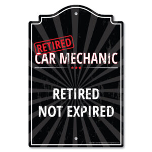 P-812-RET-Car-Mechanic 8 x 12 in. Plastic Sign - Retired Car Mechanic