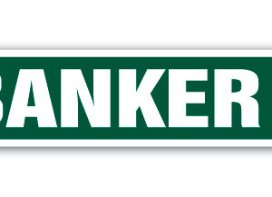 SS-BANKER 4 x 18 in. Banker Street Sign - Money Investment Finance Lending Credit