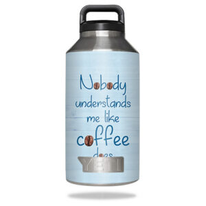 YERABOT64-Coffee Understands Me Skin for Yeti Rambler Bottle 64 oz - Coffee Understands Me